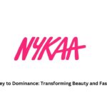 Nykaa’s Journey to Dominance: Transforming Beauty and Fashion in India